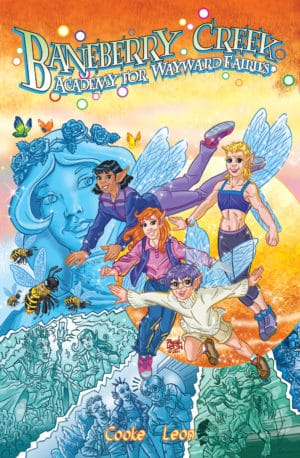 Baneberry Creek: Academy For Wayward Fairies
