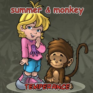 Summer & Monkey: Temperance